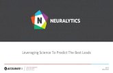 Leveraging)Science)To)PredictThe)BestLeads)static.insidesales.com/assets/pdf/Neuralytics Accelerate Deck.pdf · • NeuralView provides recommendations for which leads to pursue •