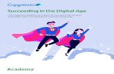 Succeeding in the Digital Age - academy.capgemini.nl in th… · Succeeding in the Digital Age How Capgemini Academy can support the success of you and your ... systems and how they