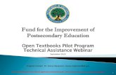 Open Textbooks Pilot Program Technical Assistance Webinarnew open textbooks and expand the use of open textbooks in courses that are ... Accessibility: All digital content developed