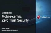 MobileIron: Mobile-centric, Zero Trust Security€¦ · Assume bad actors are on your network. MobileIron Confidential WHO’S GOING TO FULLY SECURE ... Policy configuration and enforcement