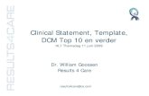 Clinical Statement, Template, DCM Top 10 en verder · results4care@cs.com Clinical Statement, Template, DCM Top 10 en verder HL7 Themadag 11 juni 2009 Dr. William Goossen Results