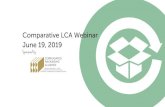 Comparative LCA Webinar June 19, 201926mvtbfbbnv3ruuzp1625r59-wpengine.netdna-ssl.com/wp...A Life Cycle Assessment(LCA) is an internationally recognized method (ISO) that evaluates