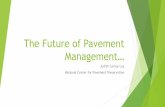 The Future of Pavement Management… - CTEP · Pavement preservation can be used to address citizen objectives, network conditions, budget limitations and sustainability concerns.