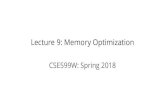 Lecture 9: Memory Optimization - University of Washington · Lecture 9: Memory Optimization CSE599W: Spring 2018. Where are we Gradient Calculation (Differentiation API) Computational