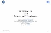 IEEE802.21 and Broadcast Handoversieee802.org/21/Tutorials/21-08-0199-03-0000-broadcast-handovers-tutorial.pdfTV/radio transmission FTA (free-to-air) or encrypted transmission H.264