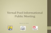 Vernal Pool Informational Public Meeting...Mar 14, 2013  · • PN for Corps/State General Permits May/June 2008 • DSL originally approved Vernal Pool GP November 2009 • USFWS