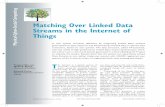 Matching Over Linked Data Streams in the Internet of Thingsqsheng/papers/IC-May15.pdf · 2015. 4. 10. · by all types of things will be represented in the form of Linked Data streams