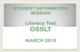 STUDENT INFORMATION SESSION - YRDSB · STUDENT INFORMATION SESSION Literacy Test OSSLT MARCH 2015 . OSSD Requirements ... 1a. Long writing tasks: ... STUDENT INFORMATION SESSION OSSLT