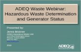 ADEQ Waste Webinar: Hazardous Waste Determination and ...static.azdeq.gov/p2/haz_waste_determination... · -*If you no longer have a use for it and you will be disposing of it* Recycled
