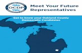 Meet Your Future Representatives...Meet Your Future Representatives Get to know your Oakland County Democratic Candidates Table of Contents Federal Candidates 6-7 President and Vice