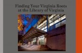Finding Your Virginia Roots at the Library of Virginia · Virginia Untold: The African American Narrative This project aims to provide greater accessibility to pre-1865 African American