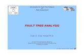 FAULT TREE ANALYSIS - generalpurposehosting.com · Fault Tree Analysis -- Deductive Approach to resolve Top Events into all possible initiating events. It is used to test the most