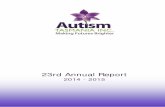 23rd Annual Report - Autism Tasmaniaautismtas.org.au/.../11/Annual-Report-2015-Final.pdf · 23rd Annual Report 2014 - 2015 . Our Team 2014-2015 Chief Executive Officer Terry Burke