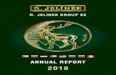 R. JELINEK GROUP SE...The parent company, R. Jelinek Group SE made profit in the amount of EUR 270 thousand before taxation in 2018, which is a year-on-year decrease by 26 %. The profit