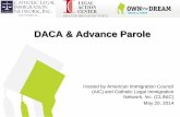DACA & Advance Parole€¦ · on advance parole. Attorney filed highlighted copy of Matter of Arrabally and Parole-in-Place Memo with AOS application. AOS approved (Sacramento, CA