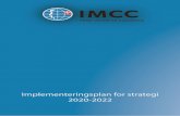 Implementeringsplan for strategi 2020-2022€¦ · Implementeringsplan for Strategi 2020-22 5 1) Flere og gladere frivillige Baggrund: IMCC er en organisation, der samler frivillige