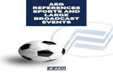 AEQ REFERENCES SPORTS AND LARGE BROADCAST EVENTS€¦ · at the IBC and the different Venues. The Links that were set up to connect the Venues and the IBC were long distance MADI
