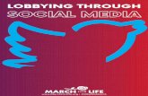 Social Media Lobbying v3 - March For Life Action€¦ · Advocacy groups of all kinds engage in grassroots lobbying, inviting people to call and write their legislators when appropriate.