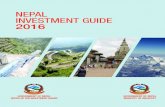 NEPAL INVESTMENT GUIDE 20 NEPAL INVESTMENT GUIDE 2016 · NEPAL INVESTMENT GUIDE 2016 Nepal is open for business in many areas, with progres - sive policies by the Government of Nepal