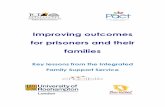 Improving outcomes for prisoners and their families · the high security estate, women’s prisons, Young Offender Institutions, Category B and C prisons. Support was provided to