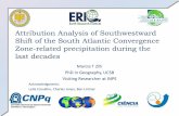 Attribution Analysis of Southwestward Shift of the South Atlantic … · 2019. 8. 26. · ANTHROP 4.81 -0.04 Advanced School and Workshop on American Monsoons: progress and future