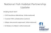 National Fish Habitat Partnership Update · 2018. 9. 5. · Bluewater” collaboration . Partnership Operations + ACFHP, EBTJV, ... - Vet, select, and implement mechanisms for evaluating