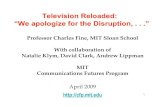 Television Reloaded: “We apologize for the Disruption,cfp.mit.edu/events/10Apr/CFP_MIT_CHF_April_2010.pdfNICHE COMPETITORS PROPRIETARY SYSTEM PROFITABILITY SUPPLIER MARKET POWER