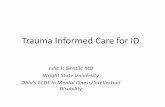 Trauma Informed Care for ID...Impact of Aggression Individual more restricted environment, unstable reduced family involvement Caregiver stress, burnout, injury ... Bio-Psycho-Social