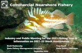 Commercial Nearshore Fishery · 2020. 9. 30. · Commercial Nearshore Fishery Industry and Public Meeting for the 2021 Fishing Year & Information on 2021-22 Stock Assessments Brett