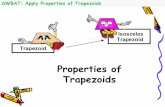 Properties of Trapezoids - White Plains Middle School€¦ · Properties of Isosceles Trapezoids If a quadrilateral is an isosceles trapezoid, then each pair of base angles are congruent.