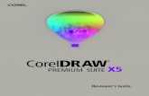 CorelDRAW Premium Suite X5 Reviewer's Guide · 2015. 10. 16. · help you express your creative ideas compellingly. You can get started immediately, learn as you go, and design with
