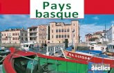 basque Pays basque… · Le Pays basque, une terre vraie. Une terre accueillante qui abrite un peuple fier de son identité. Le Pays basque Nord (Iparalde) représente bien plus qu’une