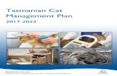 2017 - 2022 CAT MANAGEME… · Tasmanian Cat Management Plan 2017 - 2022 i FOREWORD Cats are an important part of our lives as companion animals that are very much part of families.