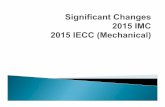 ASHRAE 2015 Significant Changes 2015 Mech IECC and IMC · 2016. 11. 9. · comply with the requirements of Sections 506, 507, 508 and 509. 507.1.1 Operation shall have automatic controls