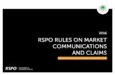 2016 RSPO RULES ON MARKET COMMUNICATIONS AND …...enter the supply chain of the organization that is purchasing the RSPO Credits. The rules for selling and buying RSPO Credits are