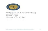 Virginia Learning Center User Guide Learning Center User Guide.pdfVirginia Learning Center User Guide 2 The Virginia Learning Center(VLC) The following guide was created to aid DJJ