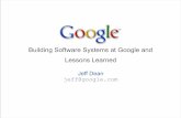 Building Software Systems at Google and Lessons Learned• Cache servers: –cache both index results and doc snippets –hit rates typically 30-60% • depends on frequency of index