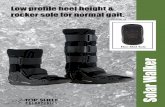 Low profile heel height & rocker sole for normal gait.topshelforthopedics.com/pdfs/FootAnkle/Solar-Flyer.pdfSolar Walker Ph: 866.592.0488 Fax: 209.834.8832 1851 E. Paradise Rd., Ste