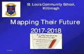 Mapping Their Future 2017-2018 - Community Schoolstlouiscs.com/wp-content/uploads/2017/09/cao... · St. Louis Community School, Kiltimagh Mapping Their Future 2017-2018 Walburg Ruane: