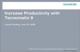 Increase Productivity with Tecnomatix 9...Tecnomatix 9 Drives Manufacturing Productivity Benefit Summary Significant productivity gains: Optimized robot lines Up to 80% time savings