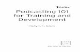 Podcasting 101 for Training and Development€¦ · P1: OTE/SPH P2: OTE JWSF005-Islam May 24, 2007 11:20 Podcasting 101 for Training and Development Kaliym A. Islam John Wiley & Sons,