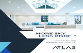 MORE SKY LESS ROOF - Atlas Roof Solutions...Atlas’ unique system design is pure engineering magic. Super strong, light, 40mm aluminium frame rafters create slim, elegant roof profiles