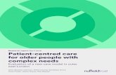 Research report Patient-centred care complex needs · Patient-centred care for older people with complex needs 2 Executive summary Background Health 1000 was a new model of care dedicated