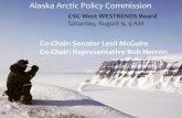 Co-Chair: Senator Lesil McGuire Co-Chair: Representative ... · Alaska Arctic Policy Commission Members Senator Lyman Hoffman Public Members: ... eveloping Alaska’s Arctic will: