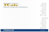 TCalc Setting Defaults - TimeValueCalculators...Your TimeValue Software TCalc online financial calculators are provided with predefined defaults. You may optionally override the built