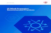 F5 DDoS Protection: Recommended Practices...F5 DDoS Recommended Practices 24 3.2 Additional DDoS Best Practices Preparation Procedures The time spent preparing for a DDoS attack will
