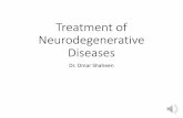 Treatment of Neurodegenerative Diseases€¦ · between inhibitory dopamine components and excitatory acetylcholine components in the nigrostriataltract. •In Parkinson disease,