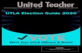 UTLA Election Guide 2020 · Un . 24 2020 2 SPECIAL ELECTION ISSUE Next month, UTLA members will be electing the UTLA citywide officers and members of the UTLA Board of Direc-