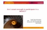 Am I smart enough to participate in a MOOC? · 11th Annual IAS-STS, Graz, 08.05.2012 2 Overview ˜ What is a MOOC? ˜ How do participants learn in an open online course? ˜ My learning