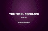 THE PEARL NECKLACE - Maryam Institute · Verily the most honored of you in the sight of Allah is (he who is) the most ... Junaid Baghdadi (rah): That person who fulfills the Wishes